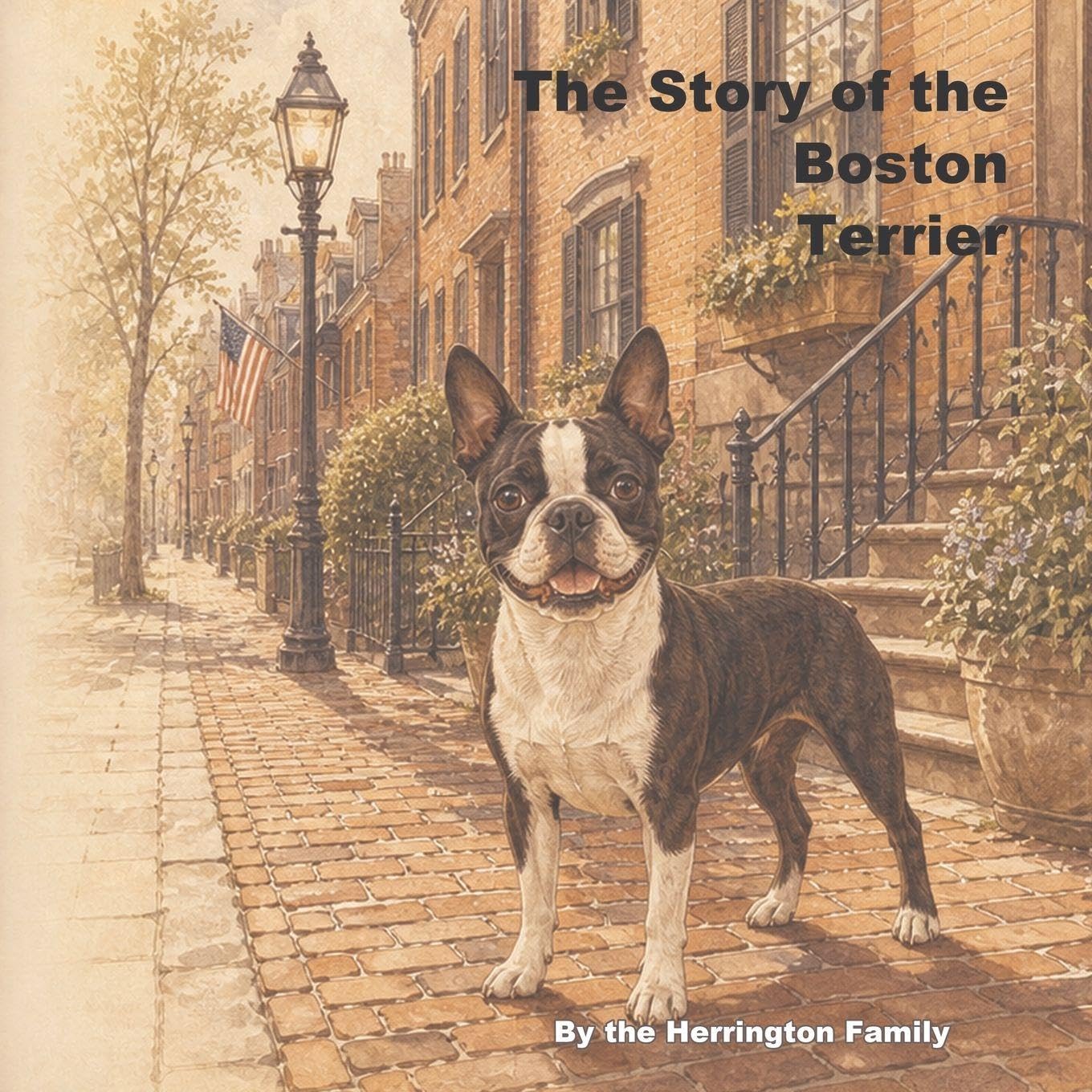 The Story of the Boston Terrier: 25 (The Stories of the Greatest Dog Breeds)