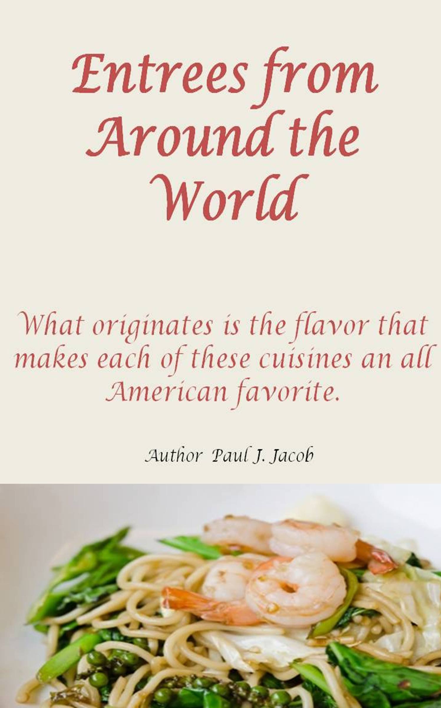 Buy Entrees from Around the World What originates is the flavor that