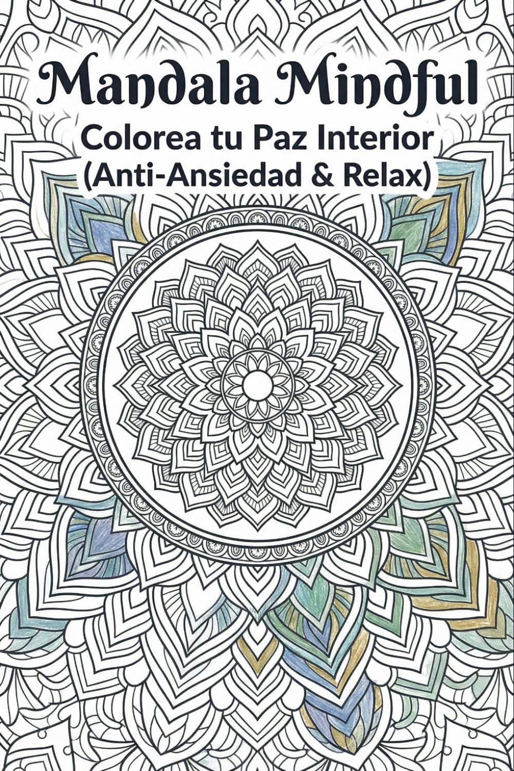 Mandala Mindful: Colorea tu Paz Interior (Anti-Ansiedad & Relax)