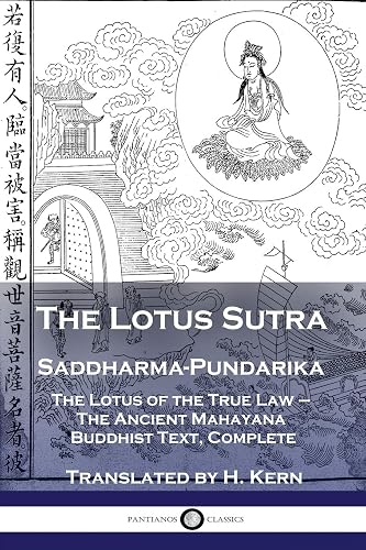 The Lotus Sutra - Saddharma-Pundarika: The Lotus of the True Law - The Ancient Mahayana Buddhist Text, Complete