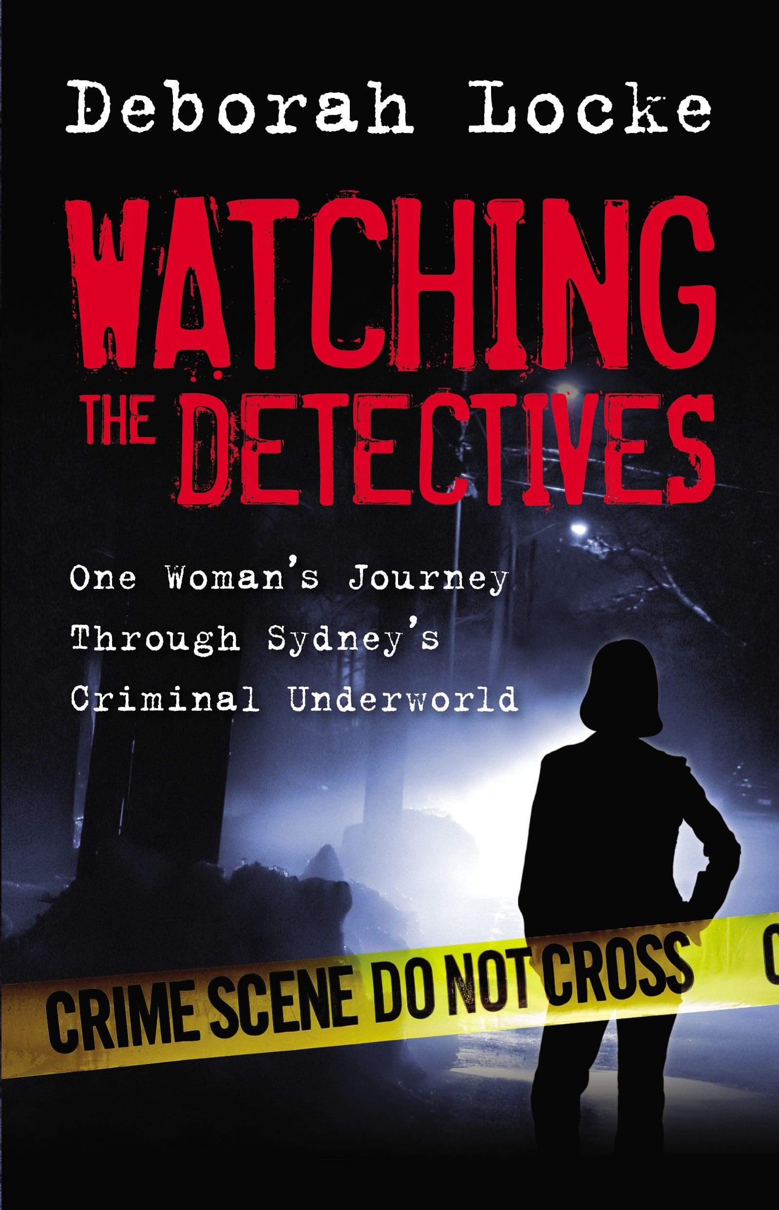 Buy Watching the Detectives: One Woman's Journey Through Sydney's Criminal Underworld — BookShops.in