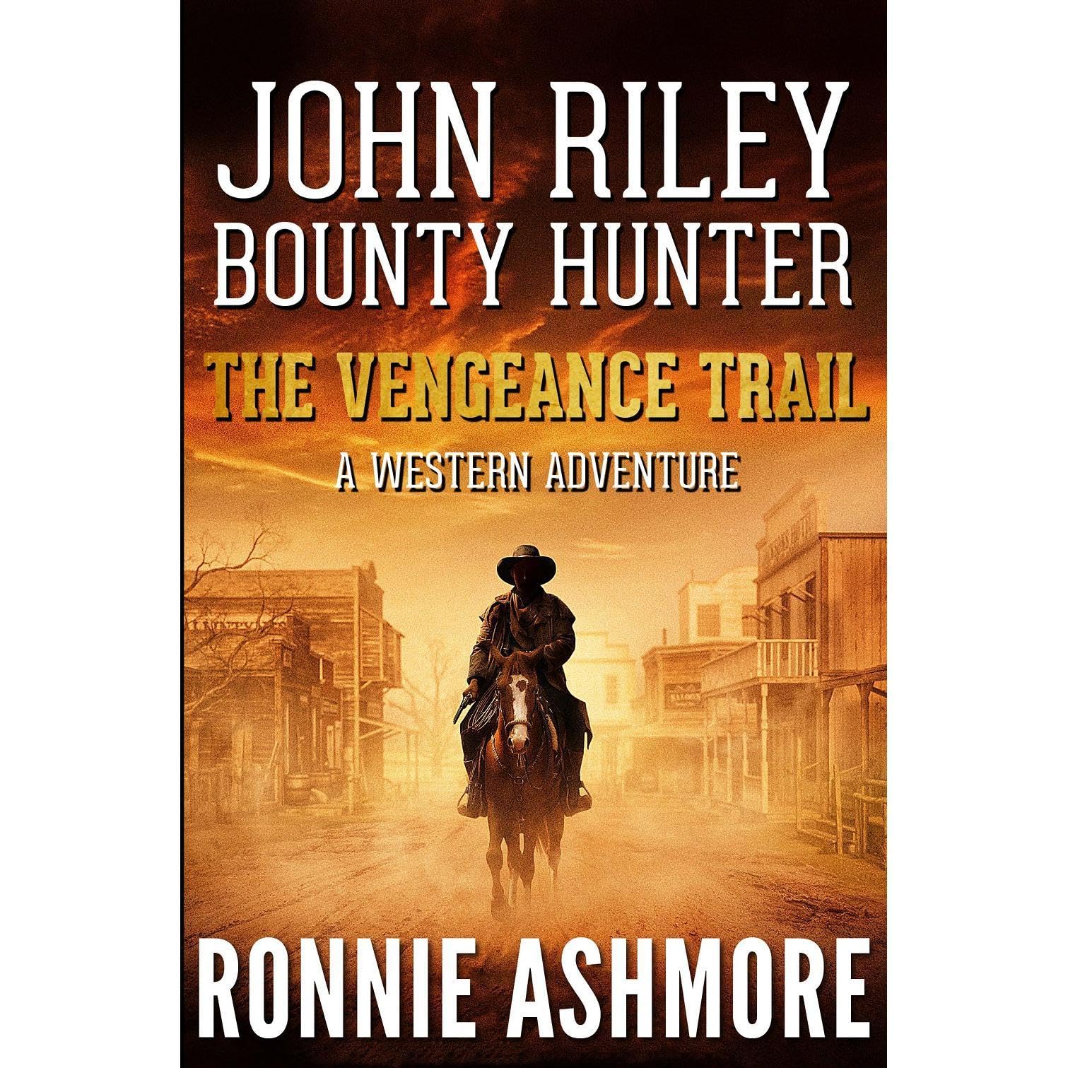 John Riley Bounty Hunter : The Vengeance Trail