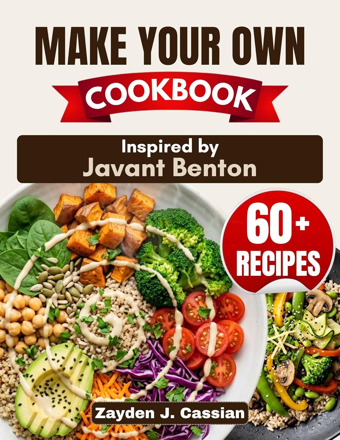 Make Your Own Cookbook: 60 Nourishing Recipes to Recreate Comfort Classics – Oil-Free, Wheat-Free, Sugar-Free – Reclaim 