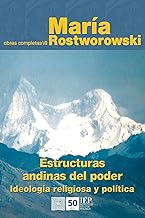 Estructura andinas del poder. Ideología religiosa y política (Spanish Edition)