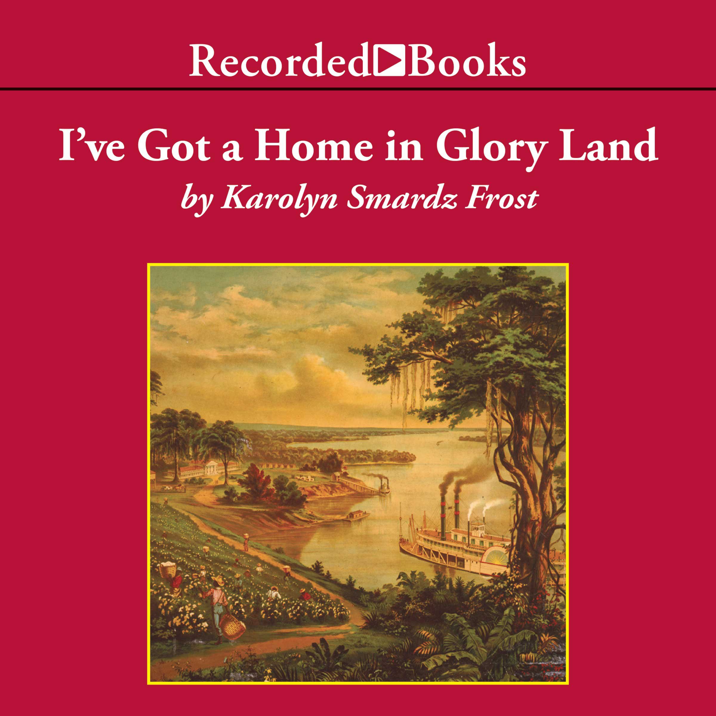 Cover art for I've Got A Home In Glory Land