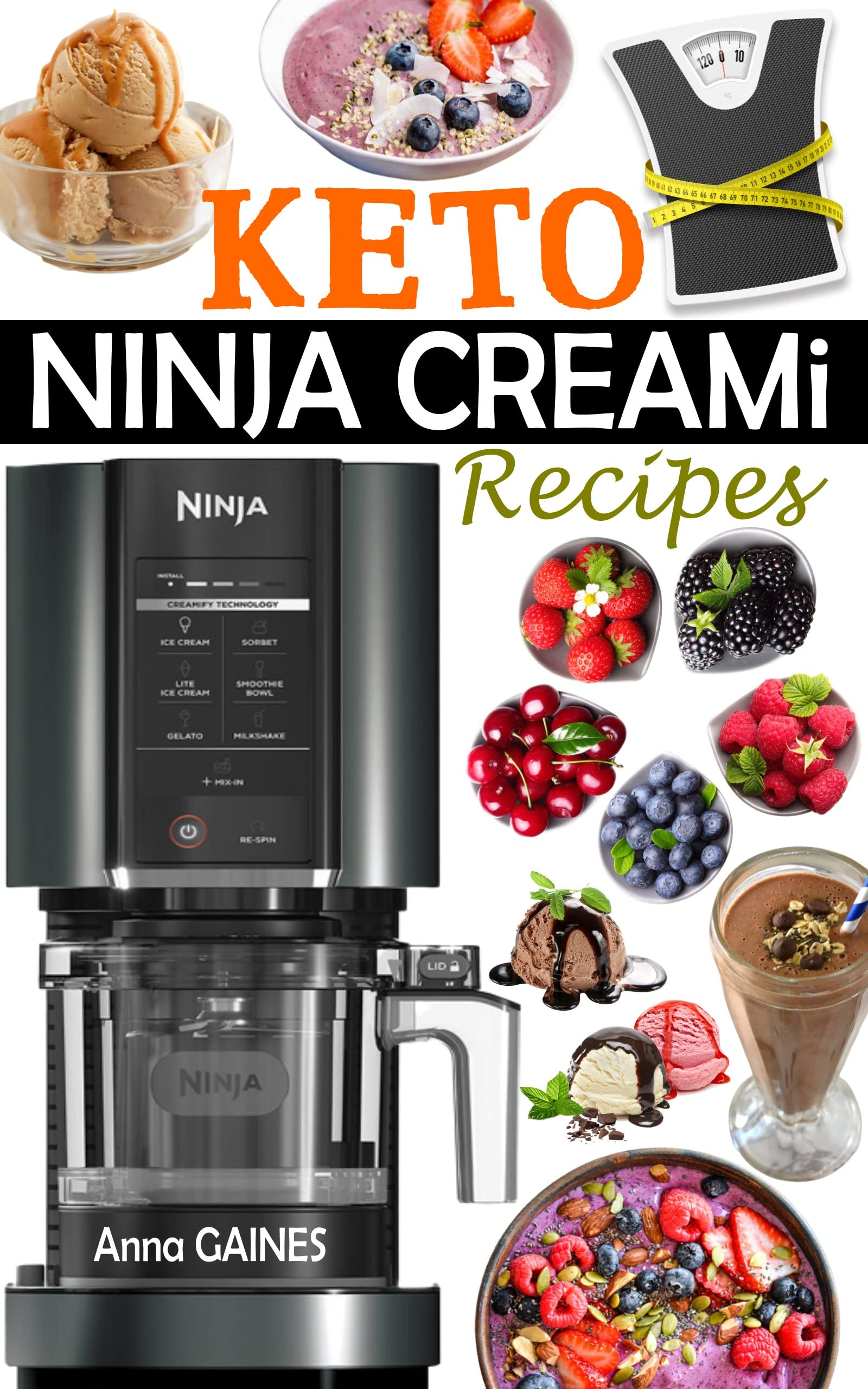 Keto Ninja CREAMi Recipes: Amazingly Delicious Frozen Treats for your Low-Carb, High-Fat Life: Ice Creams, Ice Cream Mix-Ins, Shakes, Smoothie Bowls, Sorbets... (with Pictures)