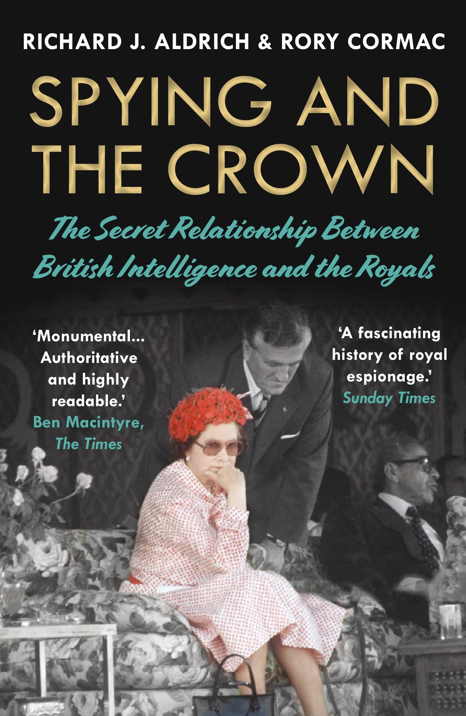 Spying and the Crown: The Secret Relationship Between British Intelligen