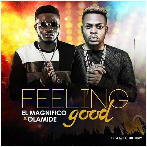 Feeling Good Feat Olamide By El Magnifico On Amazon Music Amazon Com
