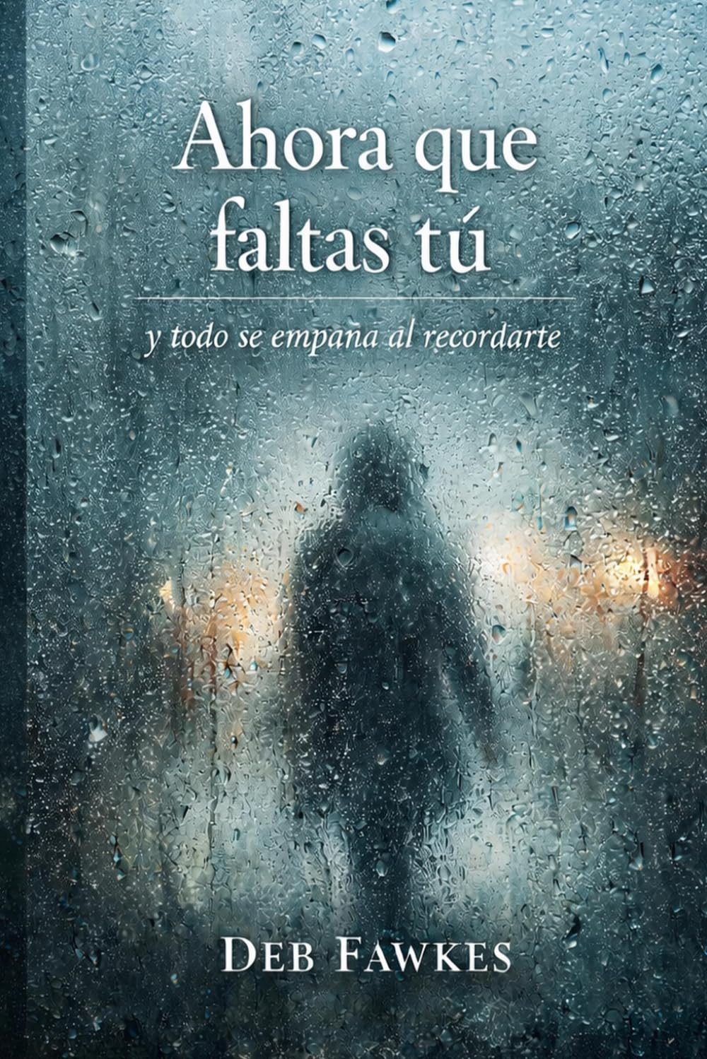 Ahora que faltas tú