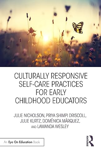 Culturally Responsive Self-Care Practices for Early Childhood Educators