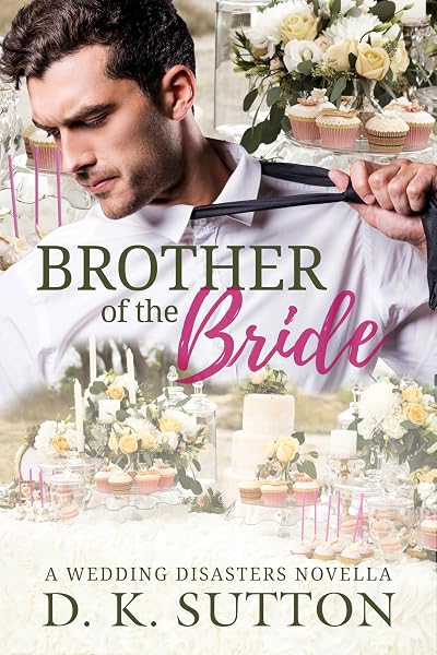 Cover of Brother of the Bride (Wedding Disasters) by D. K. Sutton