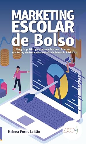 Marketing escolar de bolso: Um guia prático para desenvolver um plano