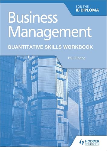 Business Management for the IB Diploma Quantitative Skills Workbook: Skills for Success