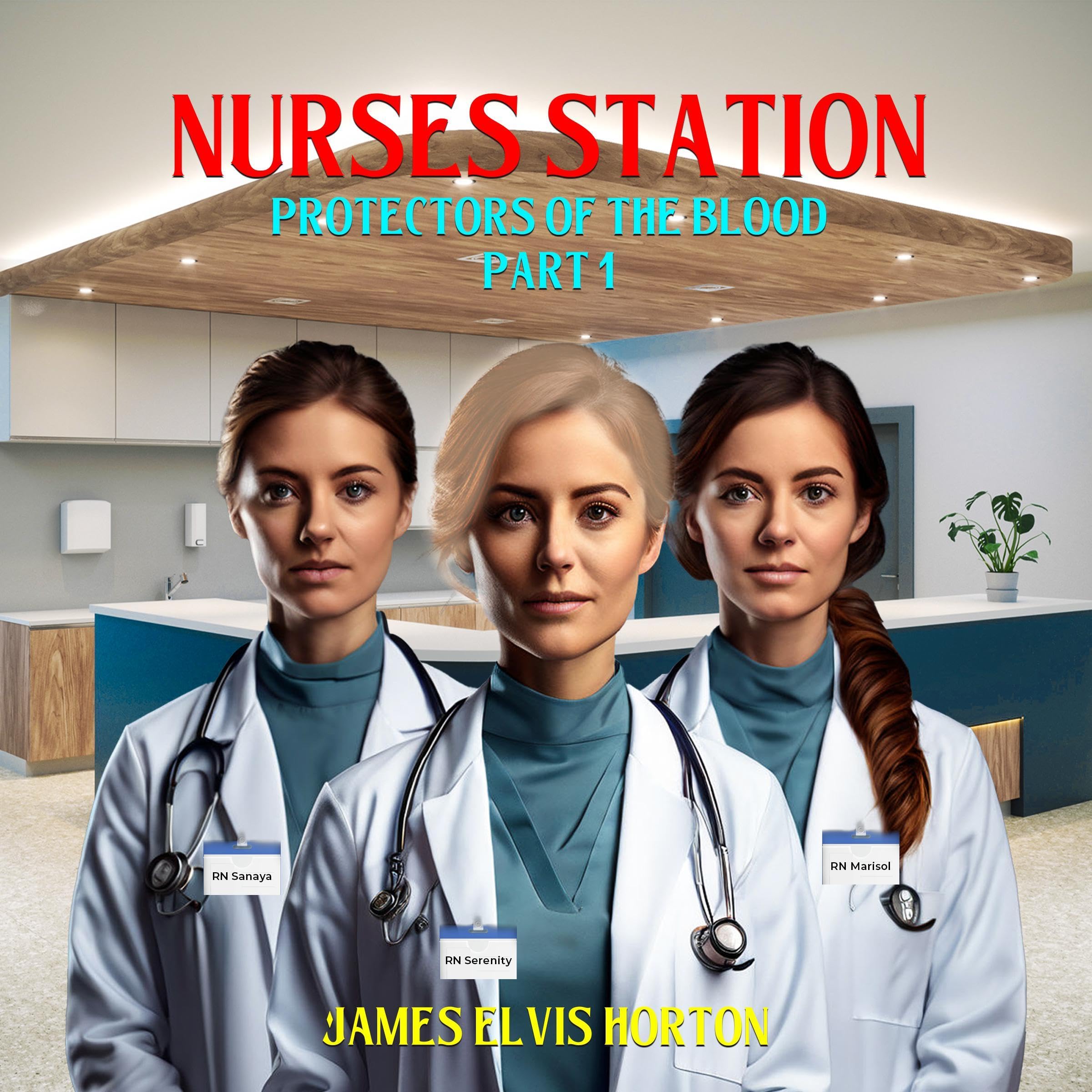 Cover art for Nurses Station Protectors of the Blood, Part 1