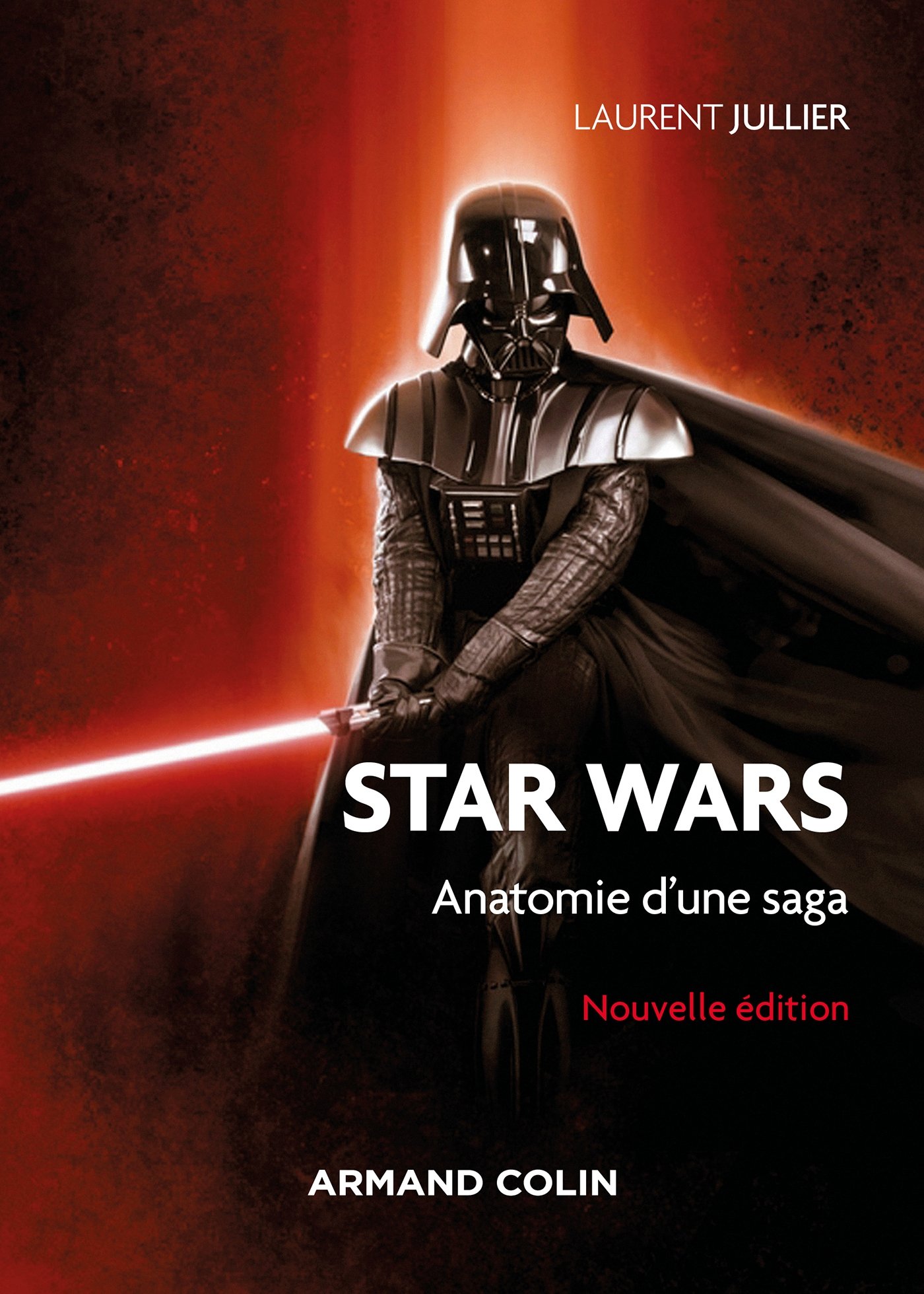 Star Wars - 3e éd. - Anatomie d'une saga: Anatomie d'une saga