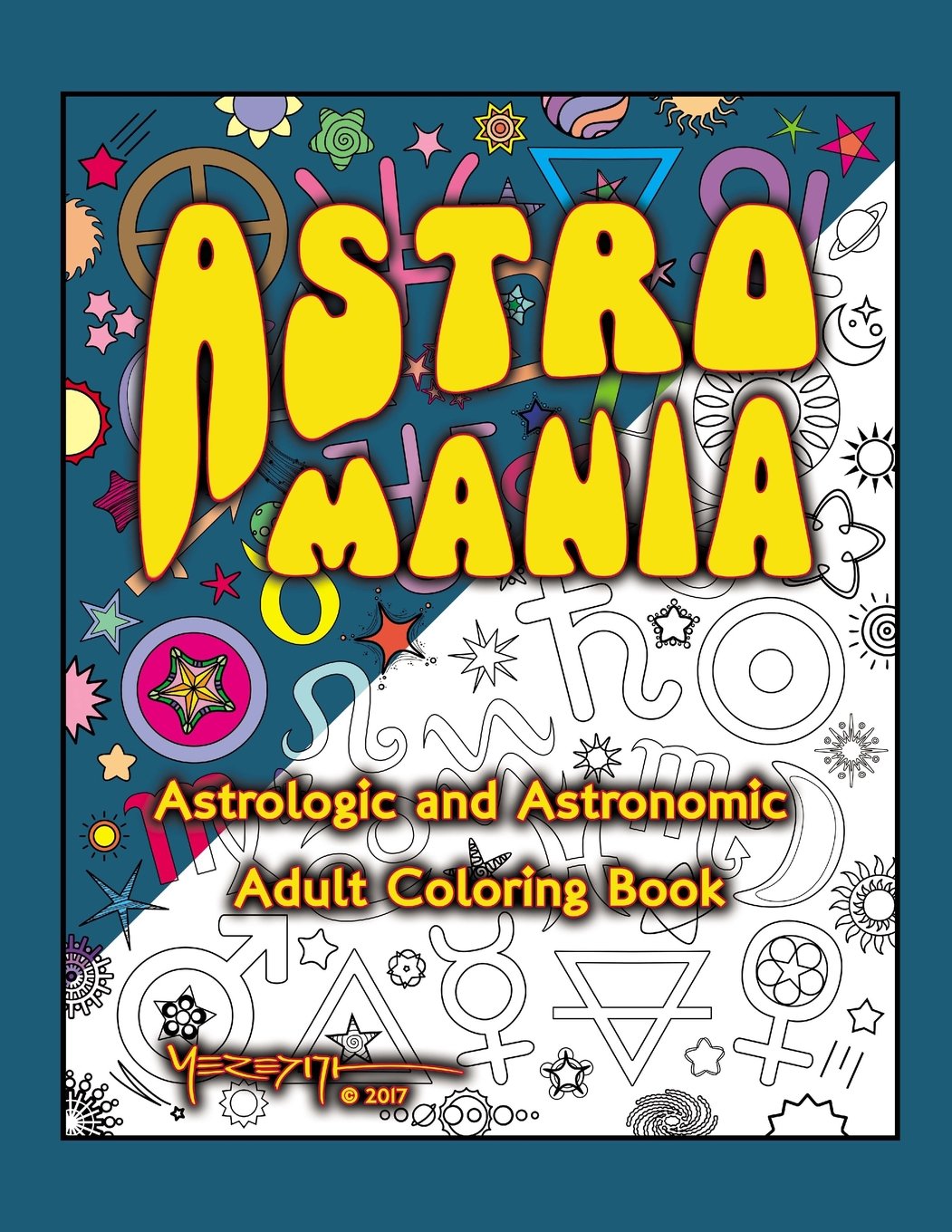 Astro Mania: Astrologic and Astronomic Adult Coloring Book