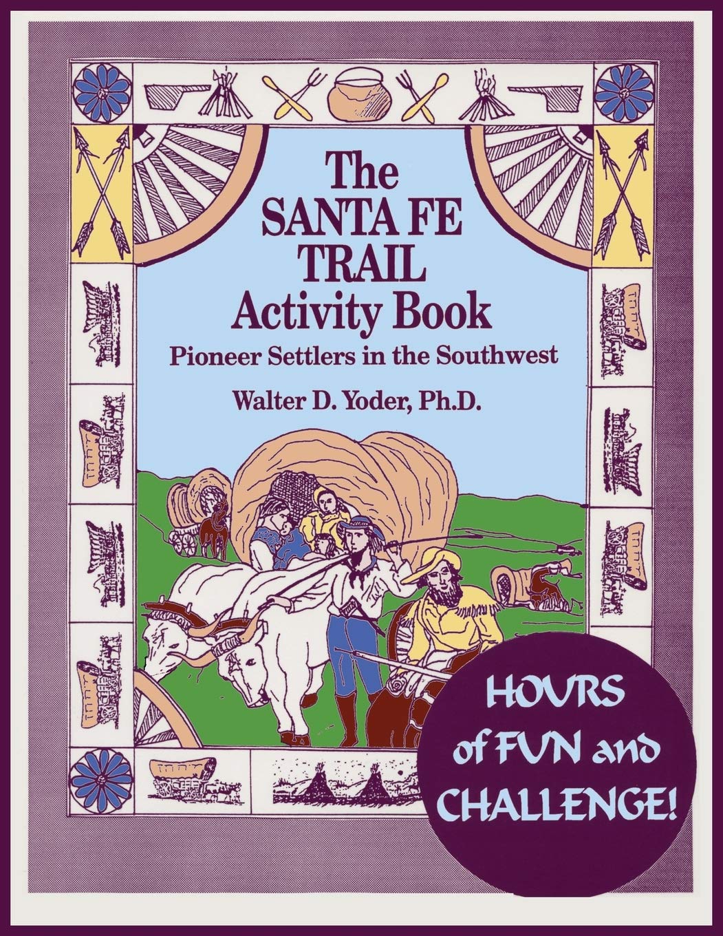 The Santa Fe Trail Activity Book: Pioneer Settlers in the Southwest
