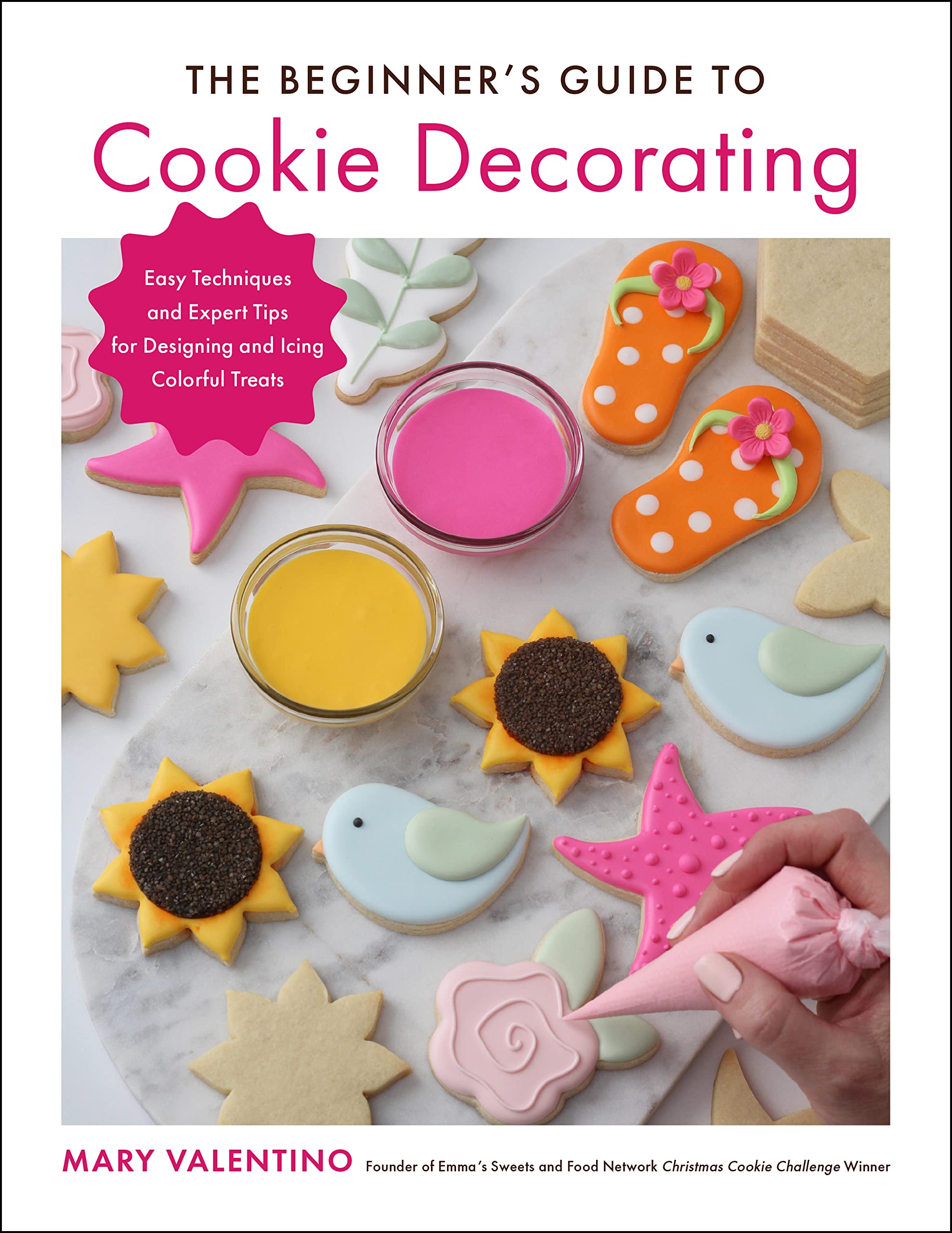 The Beginner's Guide to Cookie Decorating by Mary Valentino (Paperback Book)