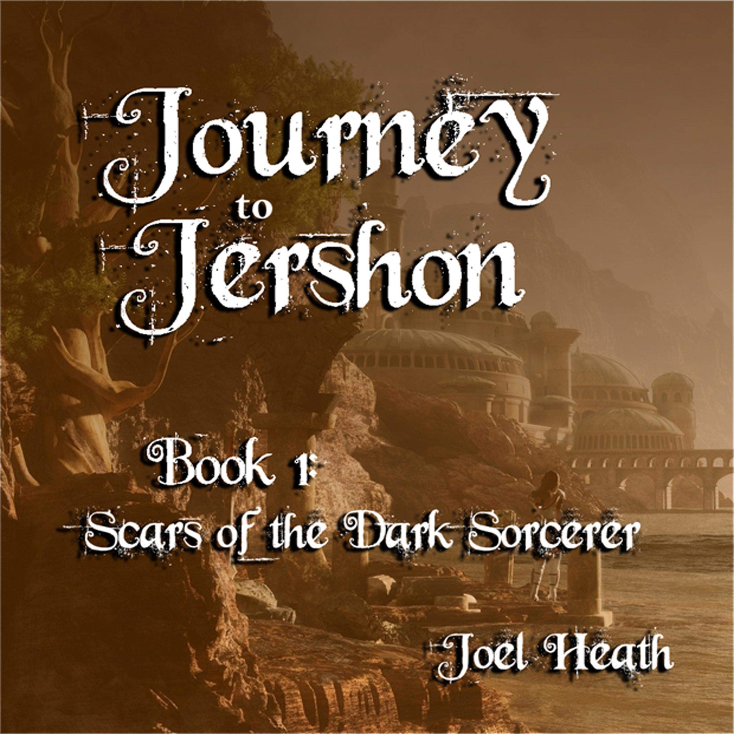 Cover art for Journey to Jershon: Scars of the Dark Sorcerer (The Jershon Chronicles)