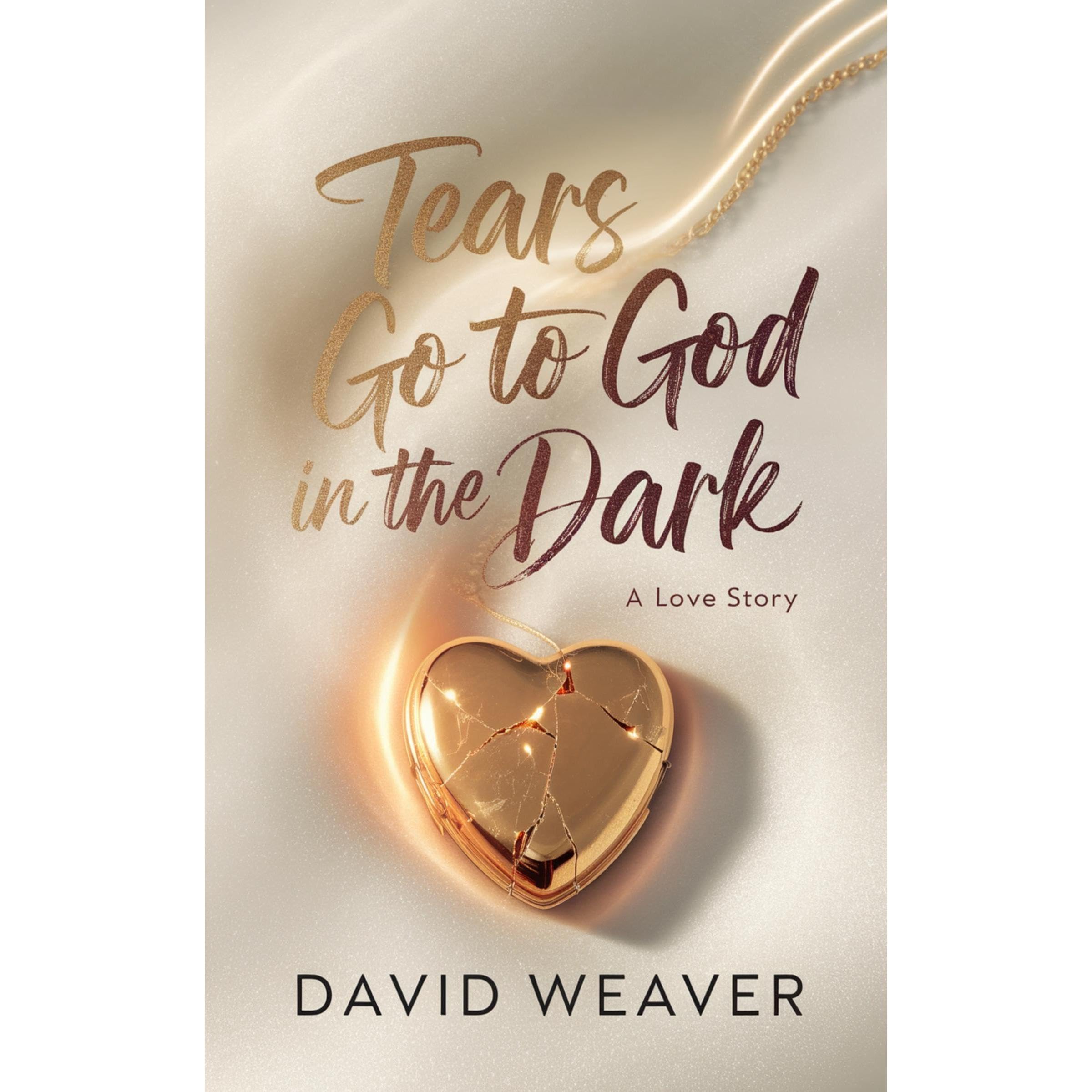 Tears Go to God in The Dark