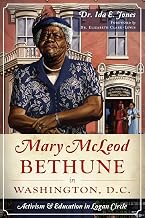 Mary McLeod Bethune in Washington, D.C.: Activism & Education in Logan Circle