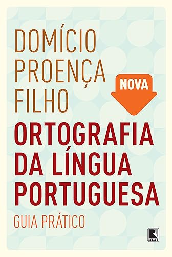 Nova ortografia da língua portuguesa: Guia prático: Guia prático