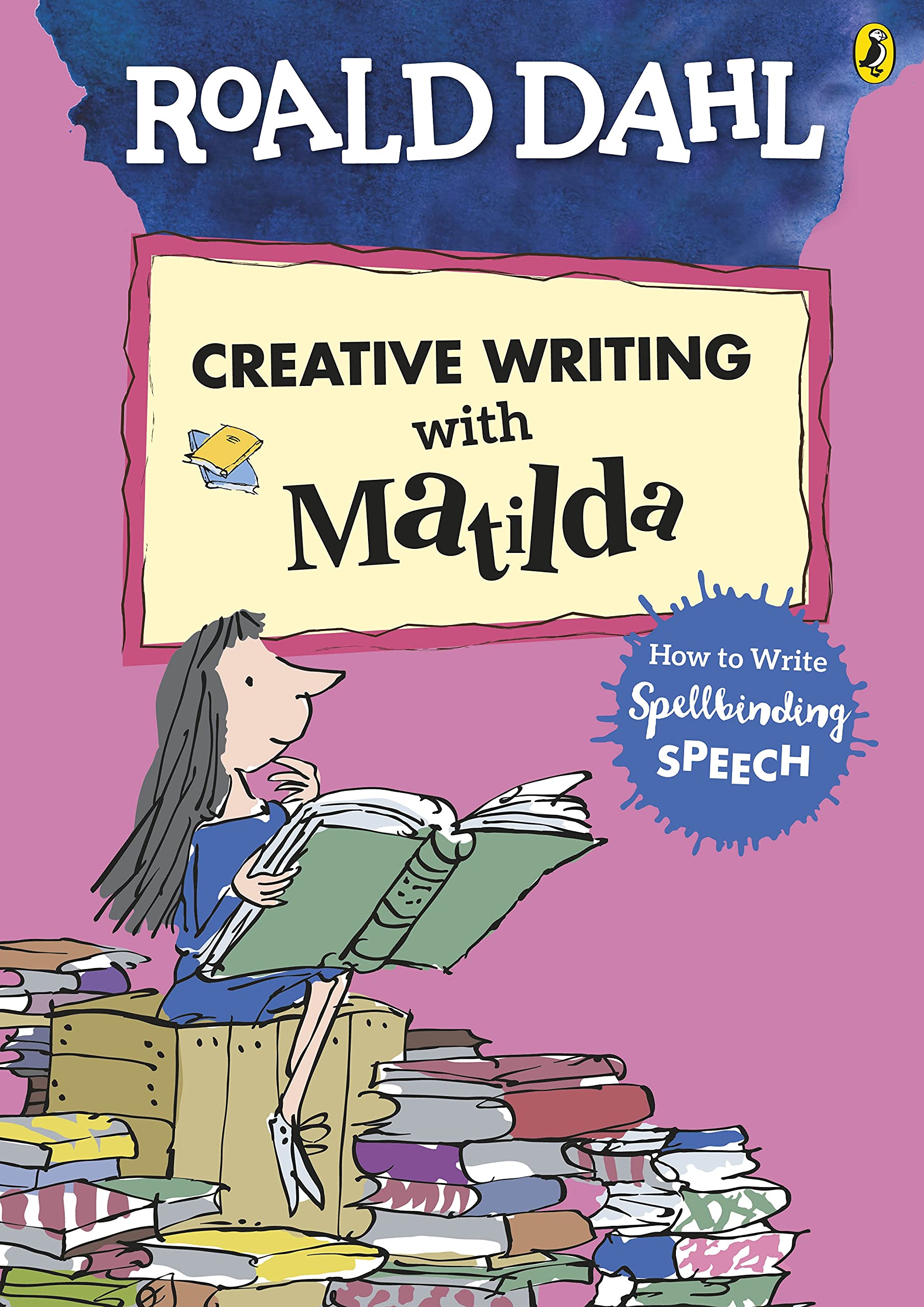 Roald Dahl's Creative Writing with Matilda: How to Write