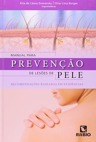 Manual Para Prevenção De Lesões De Pele. Recomendações Baseadas Em Evidências