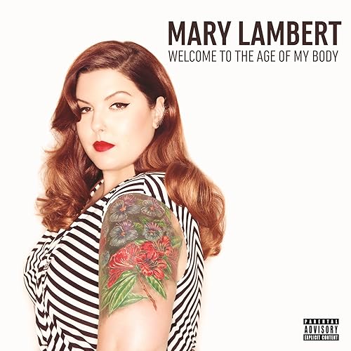 Welcome To The Age Of My Body [Explicit]