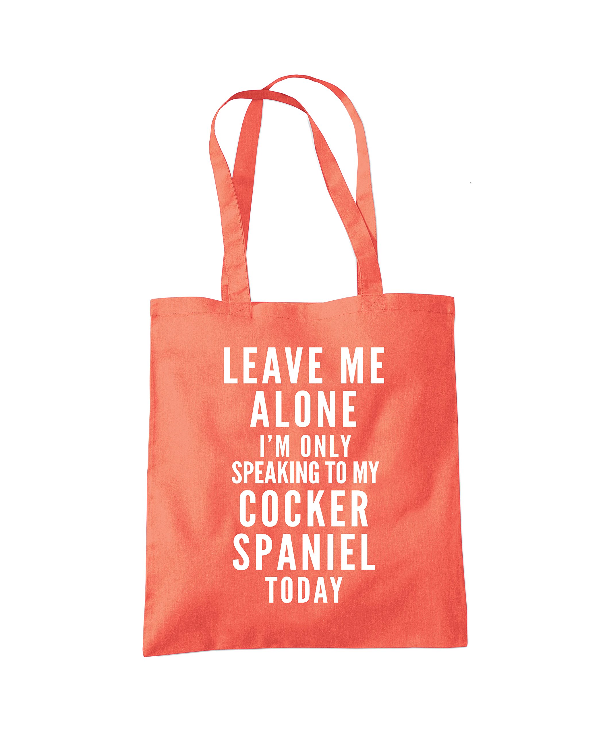 Hotscamp Women's Coral Leave Me Alone I'm Only Talking To My Cocker Spaniel Tote Bag - One Size