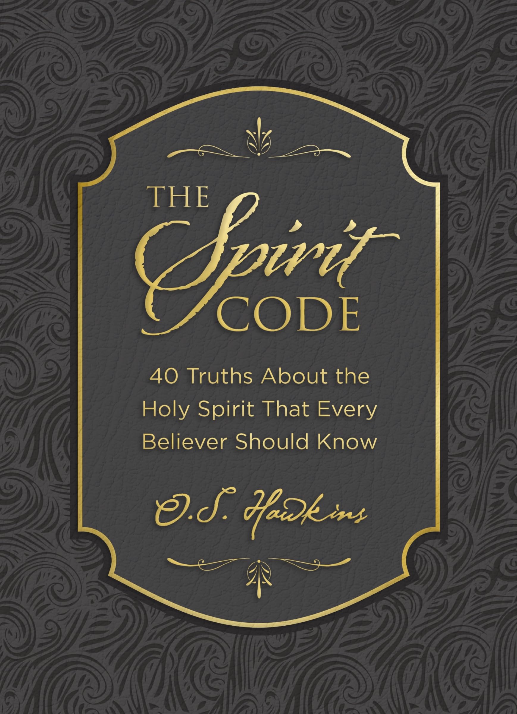 The Spirit Code: 40 Truths About the Holy Spirit That Every Believer Should Know (A 40-Day Devotional) (The Code Series)
