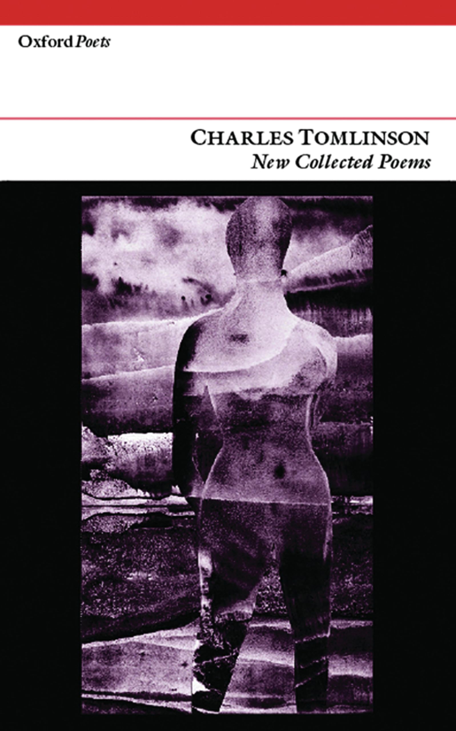 【中古】 New Collected Poems: Charles Tomlinson/CARCANET PR LTD/Charles Tomlinson New Collected Poems: Charles Tomlinson (Oxford Poets