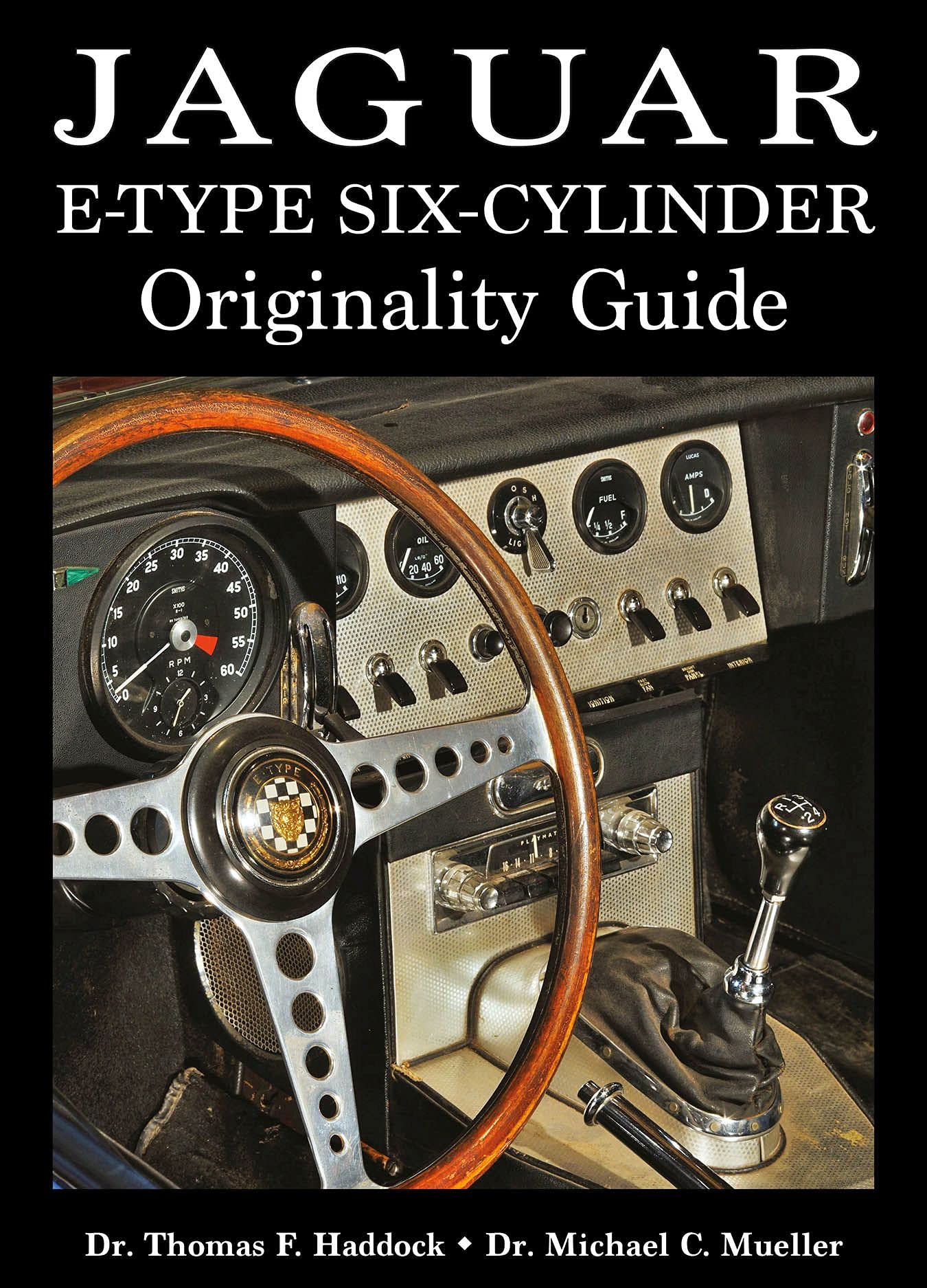 Jaguar E-Type Six-Cylinder Originality Guide by Dr. Michael C Mueller