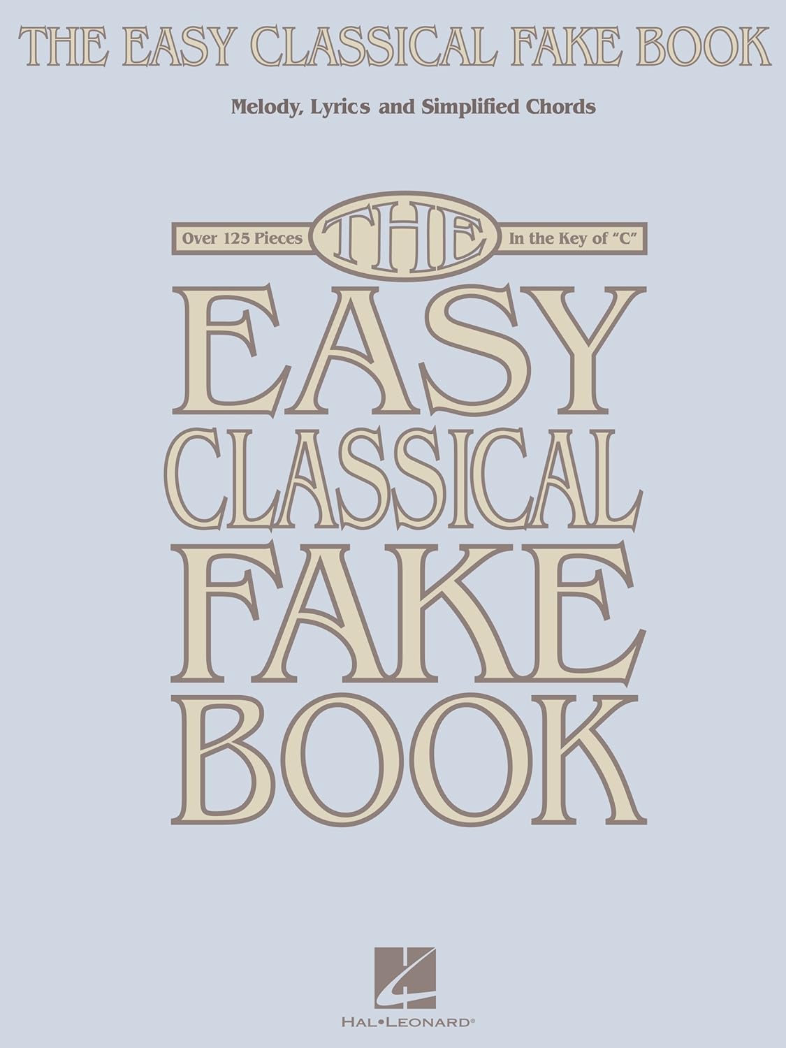 The Easy Classical Fake Book: Melody, Lyrics & Simplified Chords in the Key of "C"      Kindle Edition