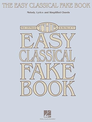 The Easy Classical Fake Book Melody, Lyrics & Simplified Chords in the Key of "C"