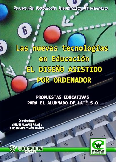 Las Nuevas Tecnologias en Educacion: El Diseño Asistido por Orden Ador