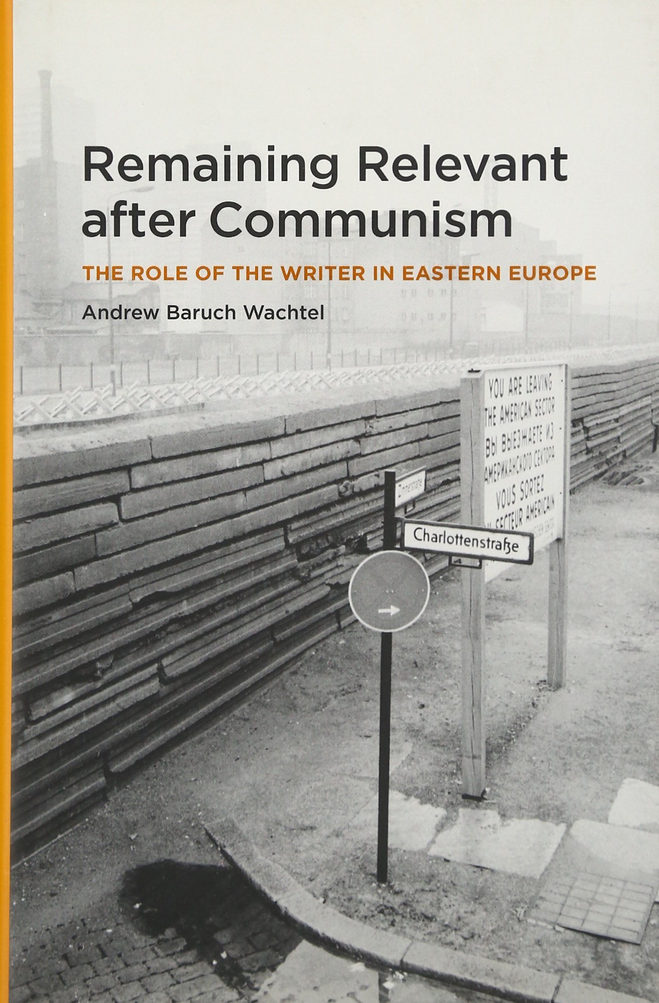 Remaining Relevant After Communism: The Role of the Writer in Eastern Europe