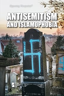 Antisemitism and Islamophobia (Opposing Viewpoints)