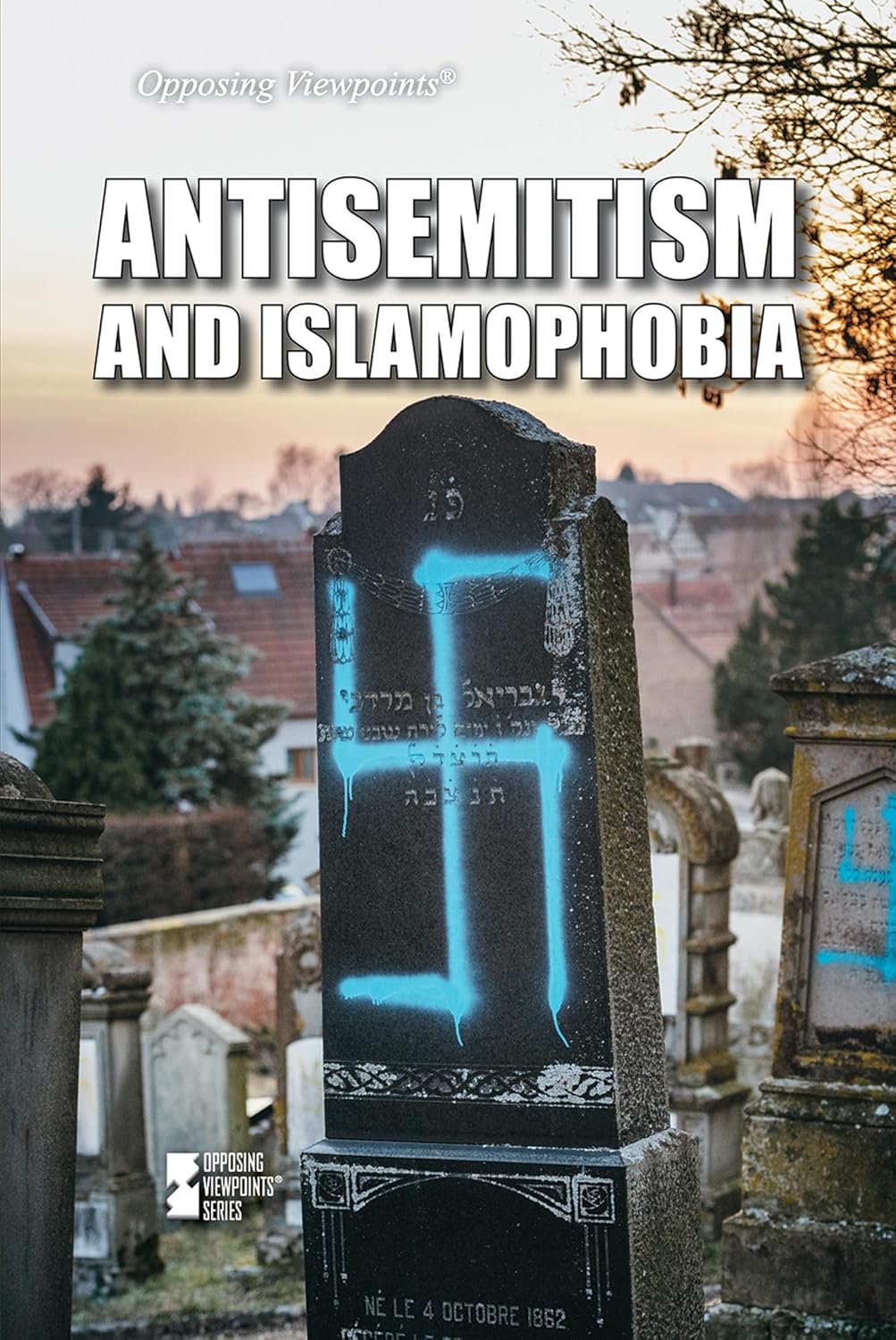 Antisemitism and Islamophobia (Opposing Viewpoints)      Paperback – December 30, 2024