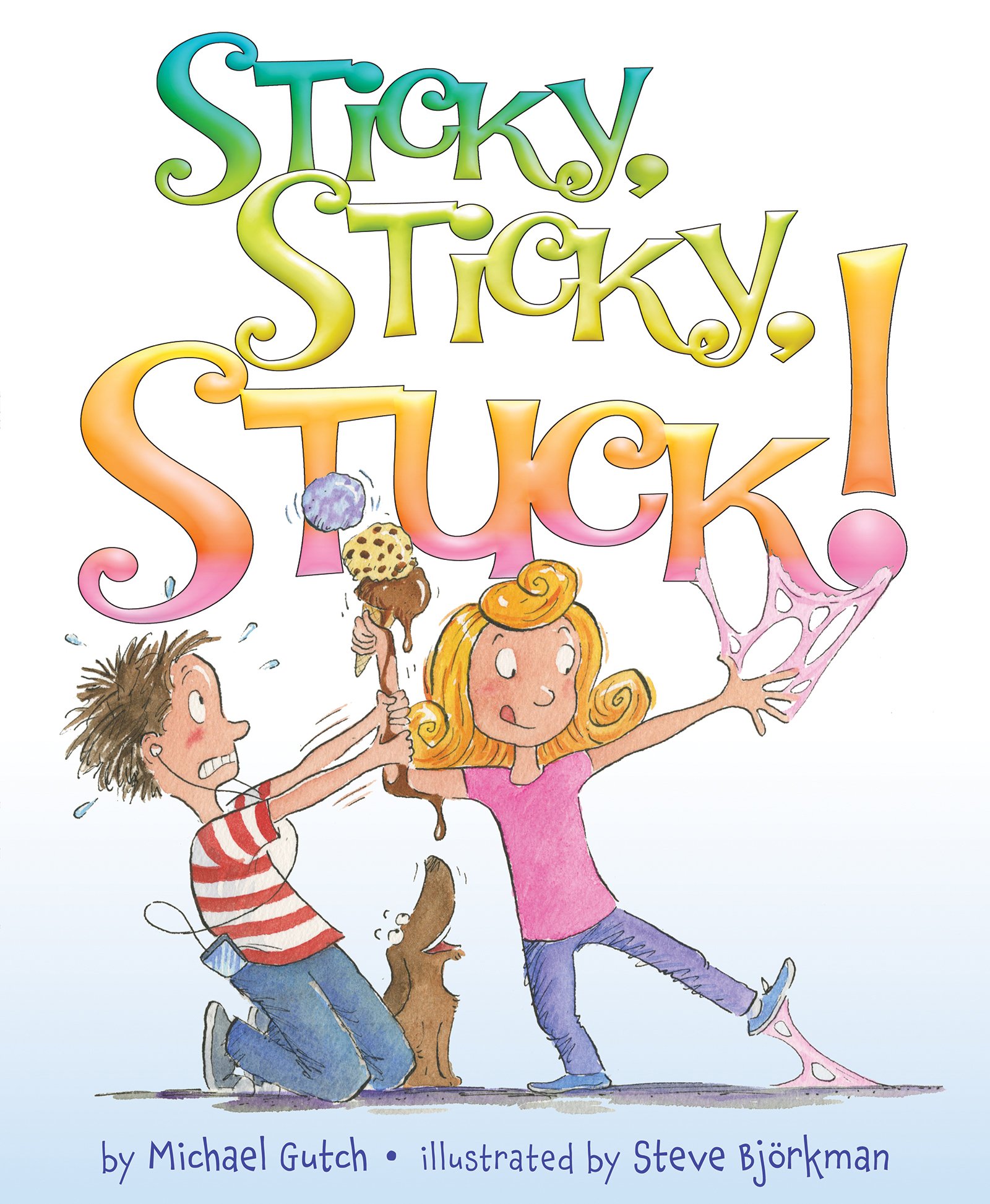 Sticky, Sticky, Stuck!: A Charming Picture Book About a Girl and Her Loving Family for Children (Ages 4-8)