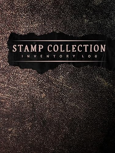 Stamp Collection Inventory Log: Organize and Catalog Your Stamps | Philately Logbook | Keep Tracking &amp; Record Your Postage Stamps