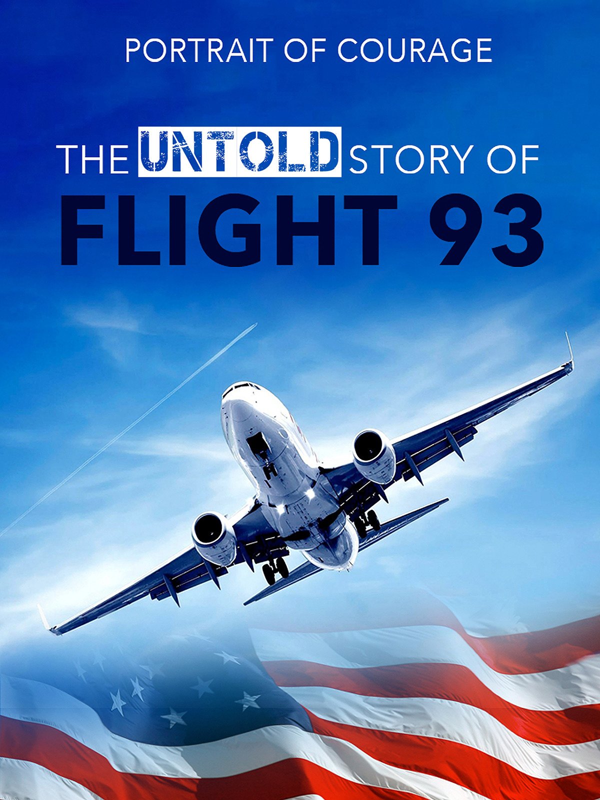 Portrait of Courage: The Untold Story of Flight 93