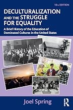 Deculturalization and the Struggle for Equality: A Brief History of the Education of Dominated Cultures in the United States (Sociocultural, Political, and Historical Studies in Education)