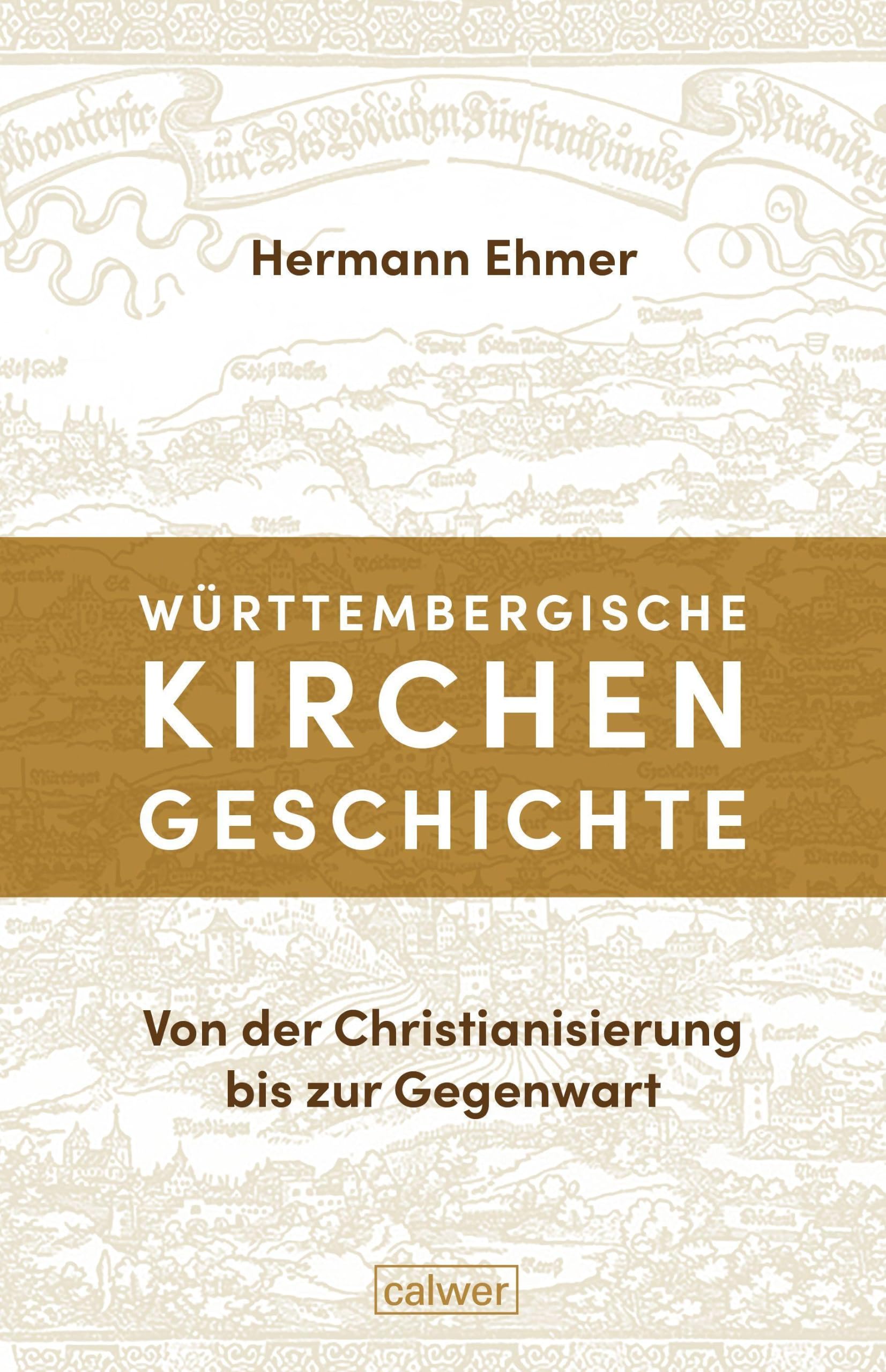 Württembergische Kirchengeschichte: Von der Christianisierung bis zur Gegenwart