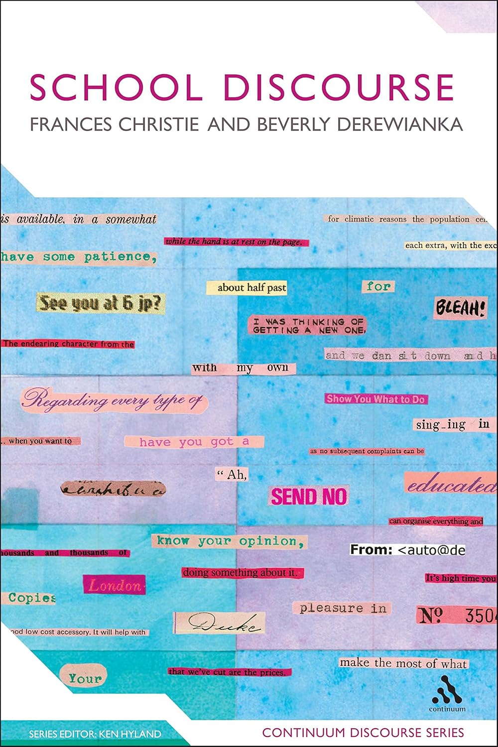 School Discourse: Learning to Write Across the Years of Schooling (Continuum Discourse, 12)