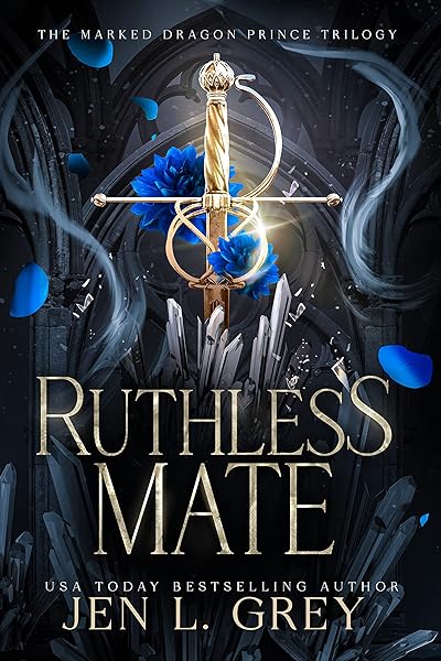 Ruthless Mate (The Marked Dragon Prince Trilogy Book 1)