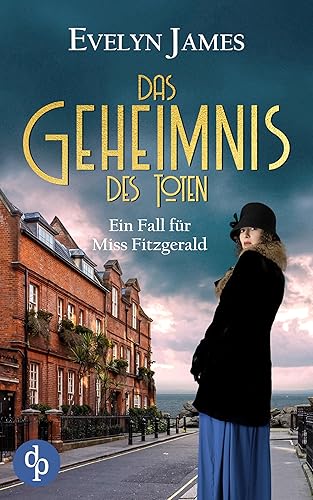 Das Geheimnis des Toten: Ein historischer Cosy Krimi mit typisch britischem Humor (Ein Fall für Miss Fitzgerald-Reihe 2)