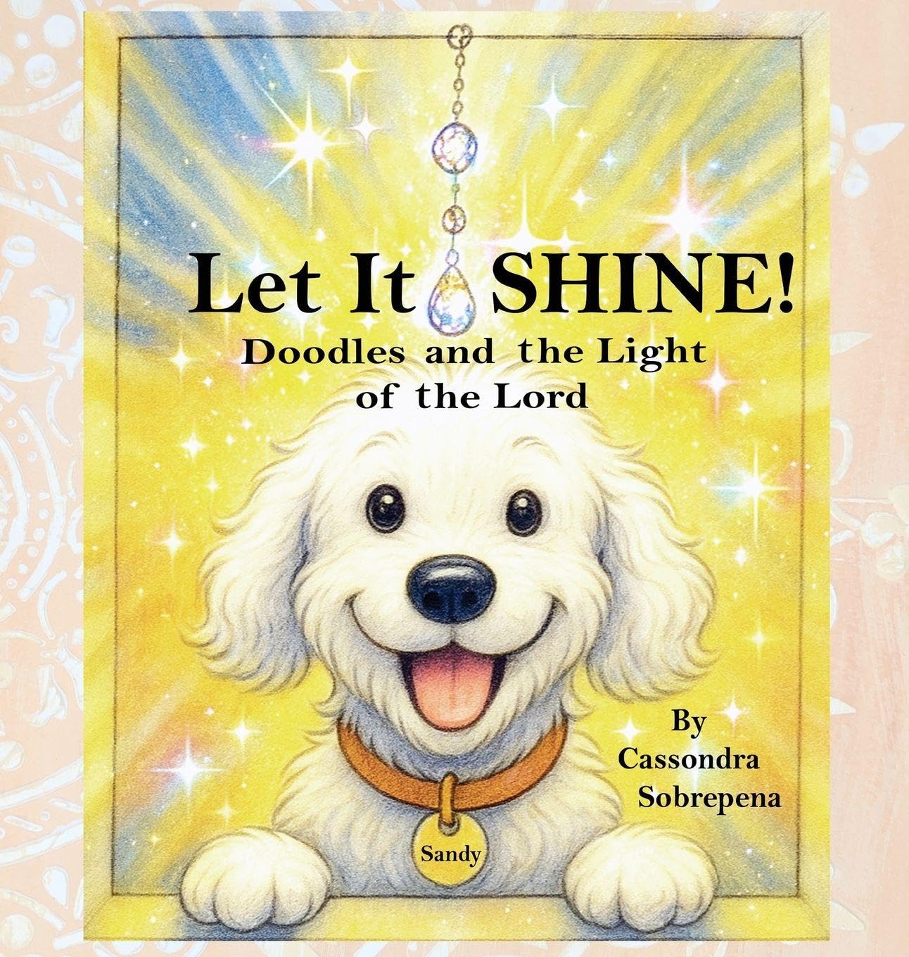 Let It SHINE!: Doodles and the Light of the Lord      Hardcover – March 16, 2026