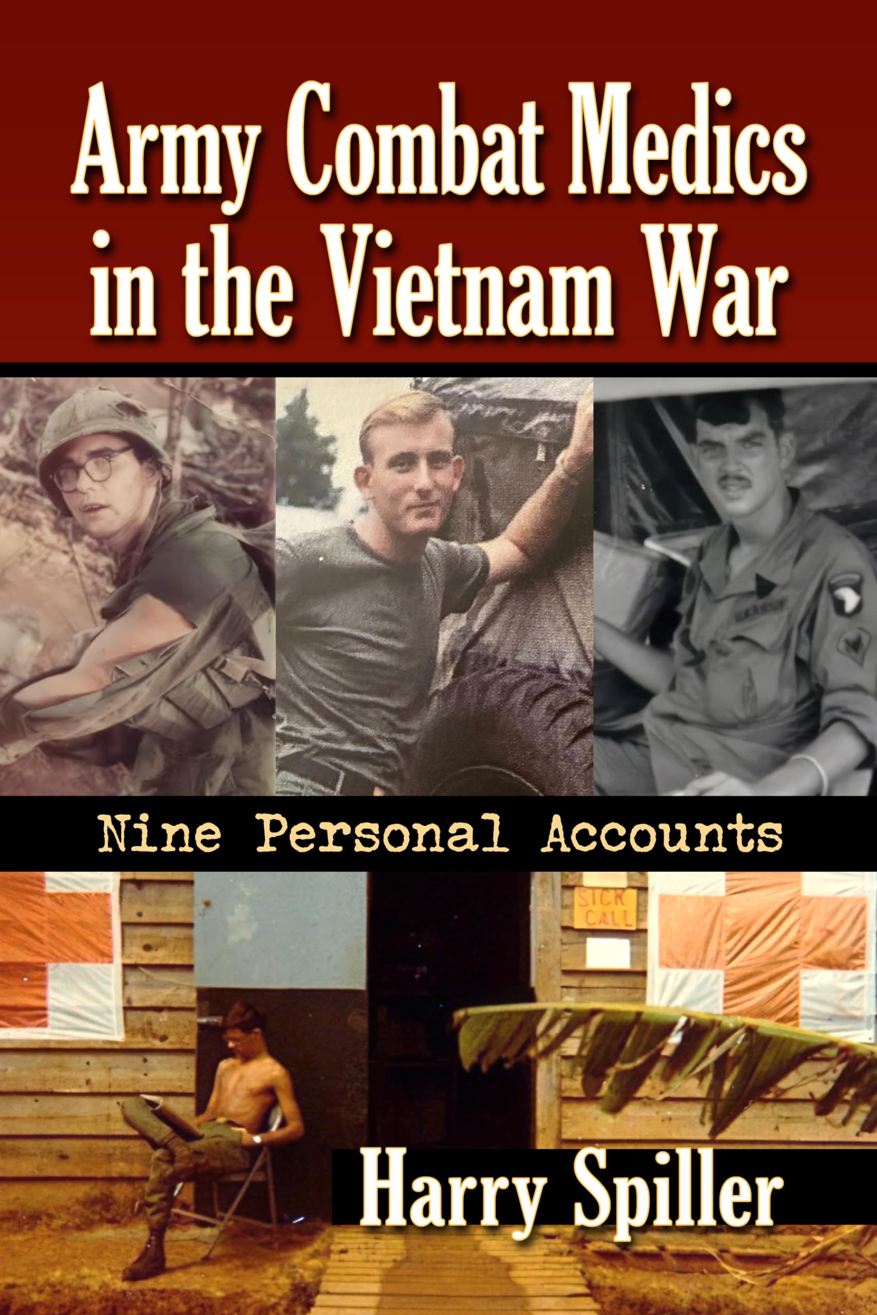 Army Combat Medics in the Vietnam War: Nine Personal Accounts