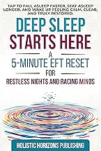 Deep Sleep Starts Here: A 5-Minute EFT Reset for Restless Nights and Racing Minds: Tap to fall asleep faster, stay asleep longer, and wake up feeling calm, ... and truly restored (EFT Series Book 3)